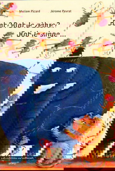 Bob? bob le zebre ? bob le singe?