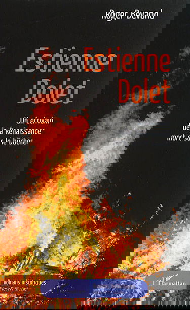 Estienne Dolet : un écrivain de la Renaissance mort sur le bûcher