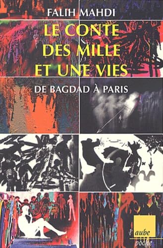 Le conte des mille et unes vies : de Bagdad à Paris