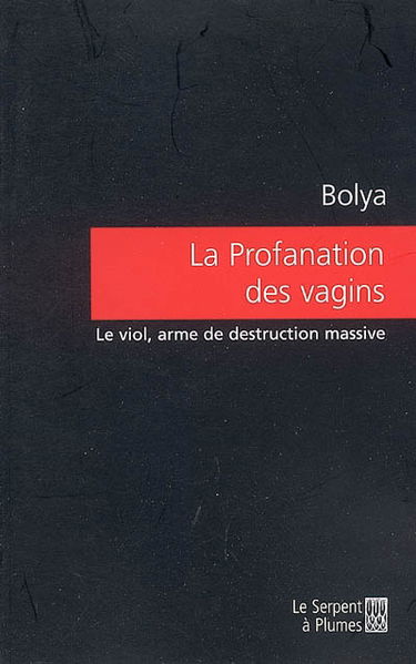 La profanation des vagins : le viol, arme de destruction massive
