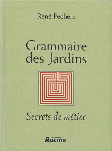 Grammaire des jardins : secrets de métier