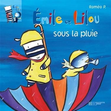Emile et Lilou. Vol. 10. Emile et Lilou sous la pluie !