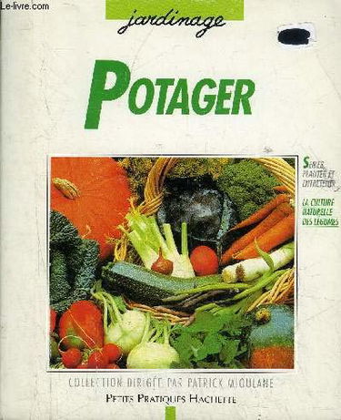 Potager. La Culture Naturelle Des Legumes