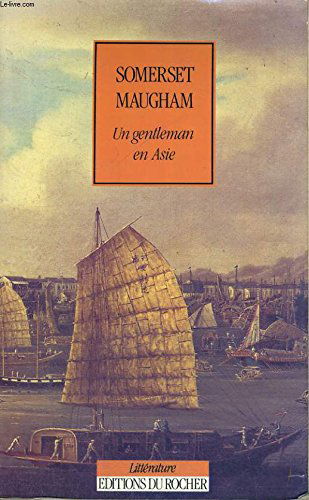 Un gentleman en asie - relation d'un voyage de Rangoon à Haiphong