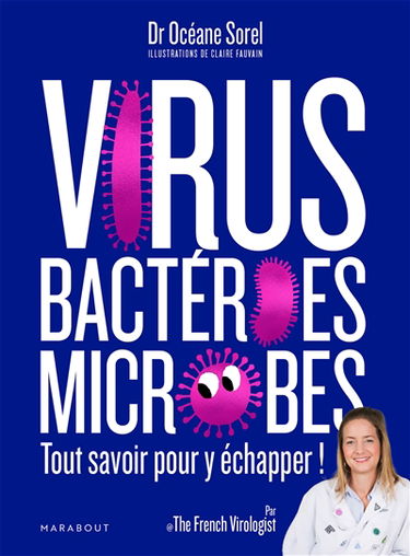 Virus, bactéries, microbes : tout savoir pour y échapper !