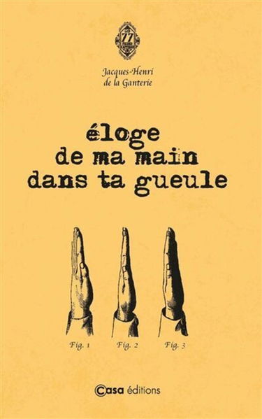 Eloge de ma main dans ta gueule