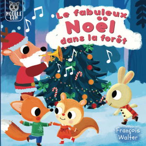 Le fabuleux Noël dans la forêt: Un conte de Noël pour enfants