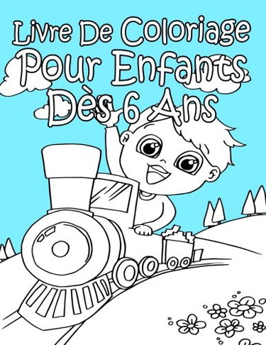 Couverture de Livre De Coloriage Pour Enfants Dès 6 Ans: Pour Garçon par Ap Livre De Coloriage