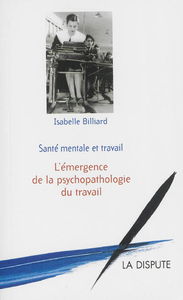 Santé mentale et travail : l'émergence de la psychopathologie du travail