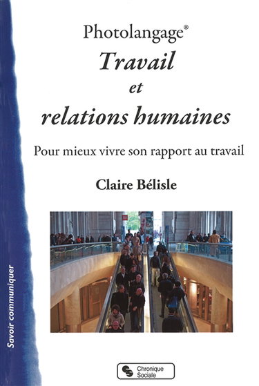 Couverture de Photolangage : travail et relations humaines : pour mieux vivre son rapport au travail par Claire Bélisle