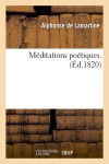 Méditations poétiques . (Ed.1820)