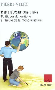 Des lieux et des liens : politiques du territoire à l'heure de la mondialisation