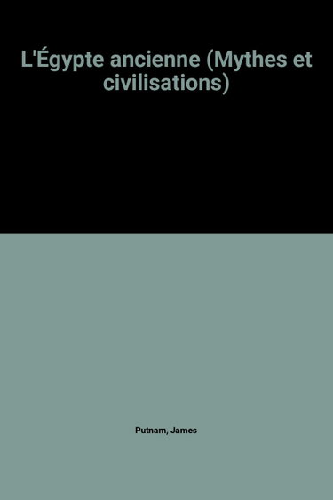 Couverture de L'Égypte ancienne (Mythes et civilisations)