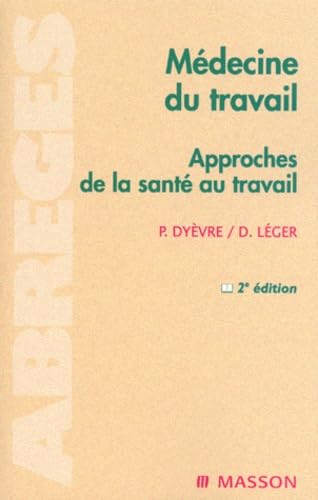 Medecine Du Travail. Approches De La Sante Au Travail, 2eme Edition