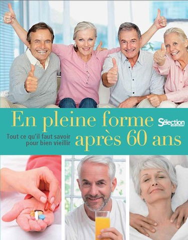 En pleine forme après 60 ans : tout ce qu'il faut savoir pour bien vieillir