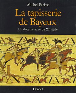 La Tapisserie de Bayeux : un documentaire du 11e siècle