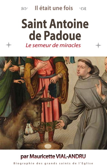 Couverture de Saint Antoine de Padoue : le semeur de miracles