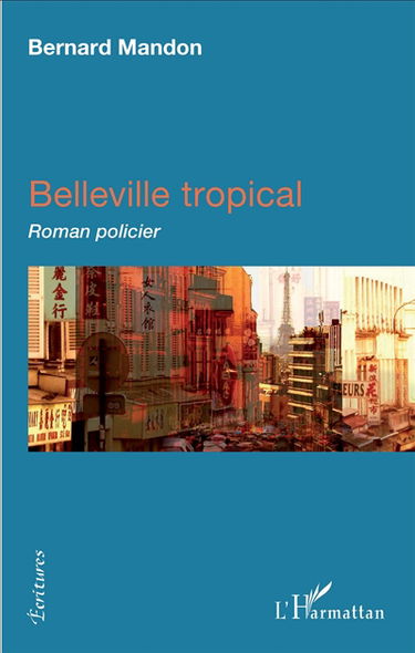 Belleville tropical : roman policier