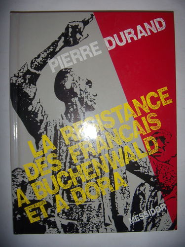 La résistance des Français à Buchenwald et à Dora