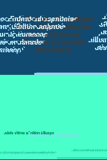 Les Enfants du capitaine Grant (Édition adaptée pour la jeunesse, illustrée en bandes dessinées)