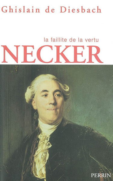Necker ou La faillite de la vertu