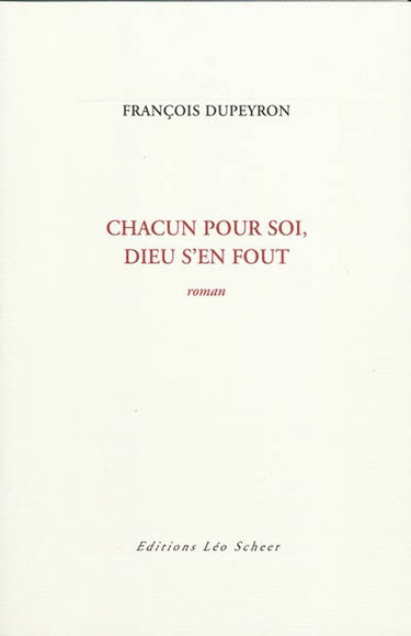 Chacun pour soi, Dieu s'en fout