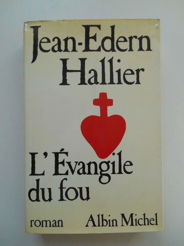 L'Evangile Du Fou. Charles De Foucauld Le Manuscrit De Ma Mere Morte