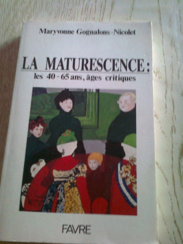 La Maturescence : les 40-65 ans, âges critiques