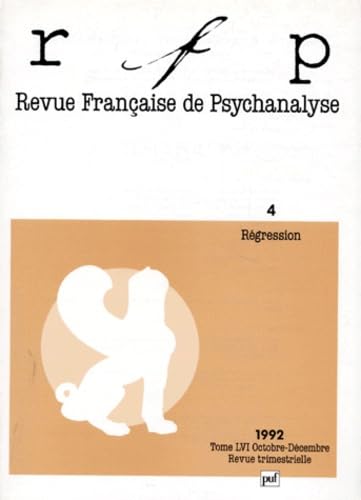 Revue française de psychanalyse, n° 56-4. Régression