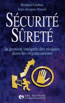 Sécurité-sûreté : la gestion intégrée des risques dans les organisations