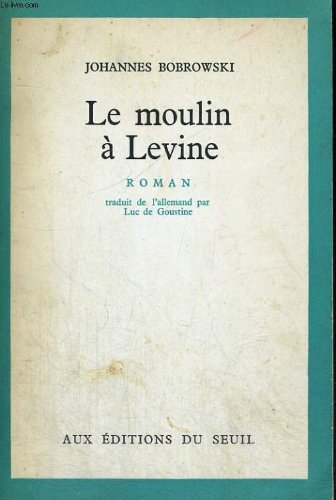 Couverture de Le moulin à levine - trente quatre phrases à propos de mon grand père