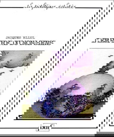 L'Empire du non-sens : l'art et la société technicienne