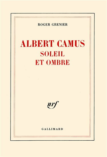 Albert Camus, soleil et ombre : une biographie intellectuelle
