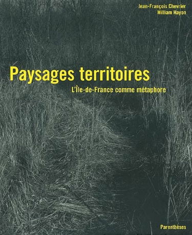 Paysages territoires, l'Ile-de-France comme métaphore