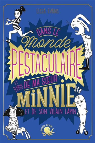 Couverture de Dans le monde pestaculaire et terrib' de ma soeur Minnie et de son vilain lapin