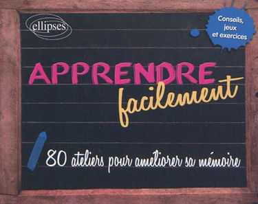Apprendre facilement : 80 ateliers pour améliorer sa mémoire