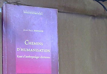 Chemins d'humanisation : essai d'anthropologie chrétienne