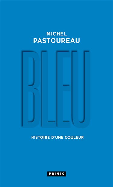 Bleu : histoire d'une couleur