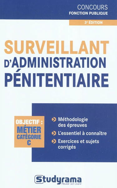 Surveillant d'administration pénitentiaire : objectif : métier catégorie C