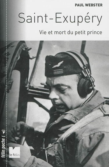 Saint-Exupéry : vie et mort du Petit Prince