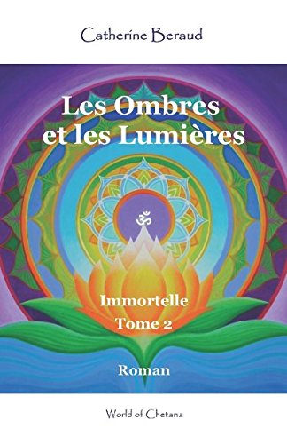 Les Ombres et les Lumières: Immortelle - Tome 2