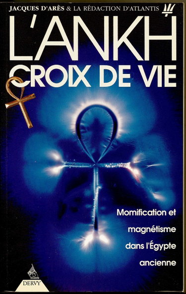 Couverture de L'Ankh, croix de vie : momification et magnétisme dans l'Egypte ancienne