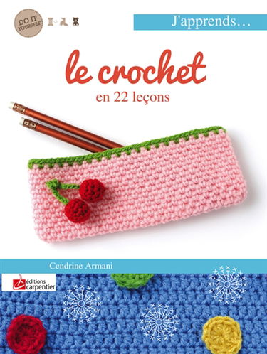 J'apprends... le crochet : en 22 leçons