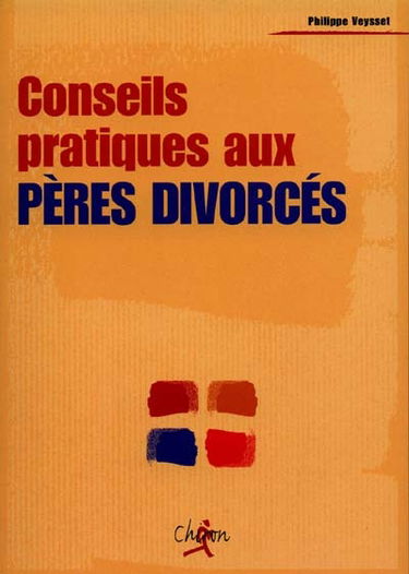 Conseils pratiques aux pères divorcés