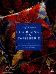Coussins en tapisserie : avec des modèles créés par Kaffe Fassett, Candace Bahouth et Elian McCready