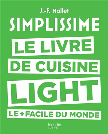 Simplissime : le livre de cuisine light le + facile du monde : des recettes légères lues en un coup d'oeil, réalisées en un tour de main