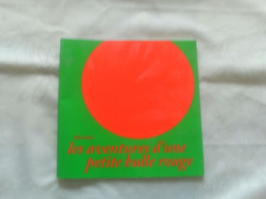 LES AVENTURES D'UNE PETITE BULLE ROUGE.