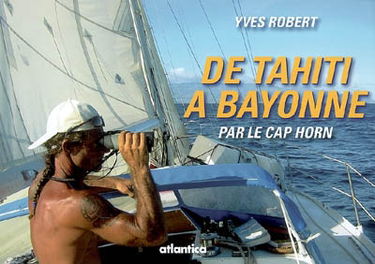 De Tahiti à Bayonne par le cap Horn : journal de bord