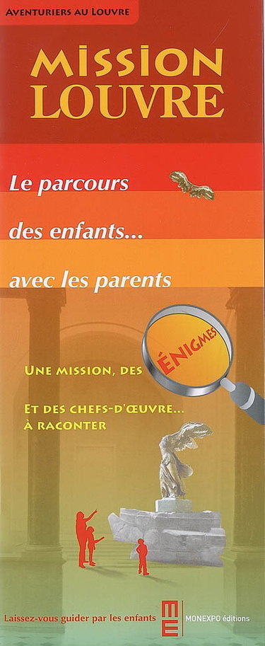 Couverture de Mission Louvre : le parcours des enfants... avec les parents : une mission, des énigmes et des chefs-d'oeuvre... à raconter