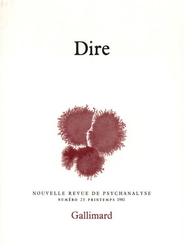 Nouvelle revue de psychanalyse, n° 23. Dire